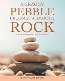 A Craggy Pebble Becomes a Smooth Rock (eBook, ePUB)