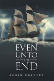 Even Unto the End (eBook, ePUB)