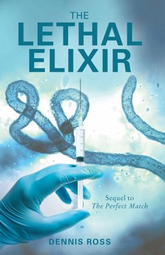 The Lethal Elixir (eBook, ePUB) - Ross, Dennis