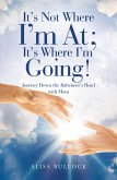It's Not Where I'm At; It's Where I'm Going! (eBook, ePUB)