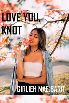 Love You, Knot (eBook, ePUB) - Barit, Girlieh Mae
