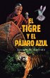 El Tigre Y El Pájaro Azul (eBook, ePUB) - Bild 1