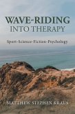 Wave-Riding into Therapy (eBook, ePUB) Wave-Riding into Therapy (eBook, ePUB)