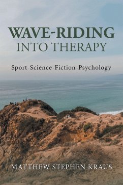 Wave-Riding into Therapy (eBook, ePUB) - Kraus, Matthew Stephen