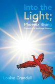 Into the Light; Phoenix Rising (eBook, ePUB)