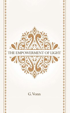 The Empowerment of Light (eBook, ePUB) - Vonn, G.