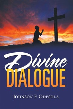 Divine Dialogue (eBook, ePUB) - Odesola, Johnson F.