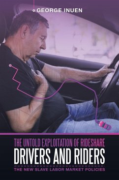 The Untold Exploitation of Rideshare Drivers and Riders (eBook, ePUB) - Inuen, George