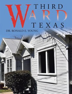 Third Ward Texas (eBook, ePUB) - Young, Ronald E.