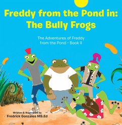 Cover Freddy from the Pond In: the Bully Frogs (eBook, ePUB)