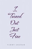 I Turned out Just Fine (eBook, ePUB)