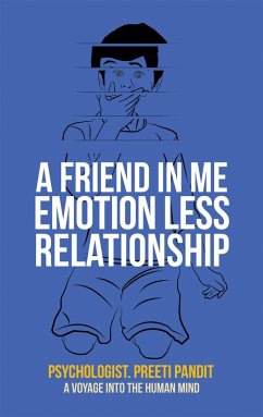 A Friend in Me Emotion Less Relationship (eBook, ePUB) - Pandit, Psychologist. Preeti