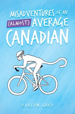 Misadventures of an (Almost) Average Canadian (eBook, ePUB) - Grey, Evelyn