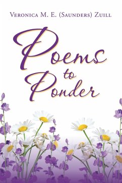 Poems to Ponder (eBook, ePUB) - Zuill, Veronica M. E. (Saunders)