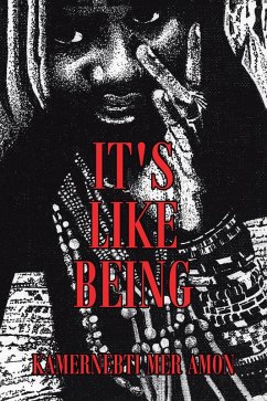It's Like Being (eBook, ePUB) - Amon, Kamernebti Mer
