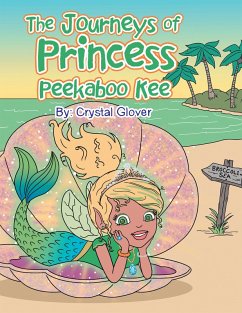The Journeys of Princess Peekaboo Kee (eBook, ePUB) The Journeys of Princess Peekaboo Kee (eBook, ePUB)