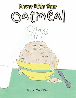 Cover Never Hide Your Oatmeal (eBook, ePUB)