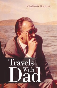 Travels with Dad (eBook, ePUB) - Radovic, Vladimir