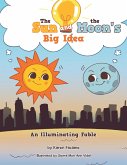 The Sun and the Moon's Big Idea (eBook, ePUB) The Sun and the Moon's Big Idea (eBook, ePUB)