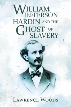 William Jefferson Hardin and the Ghost of Slavery (eBook, ePUB)