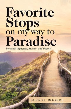 Favorite Stops on My Way to Paradise (eBook, ePUB) - Rogers, Lynn C.
