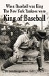 When Baseball was King The New York... - Bild 1