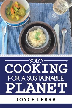 Solo Cooking for a Sustainable Planet (eBook, ePUB) Solo Cooking for a Sustainable Planet (eBook, ePUB)