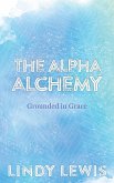 The Alpha Alchemy (eBook, ePUB)