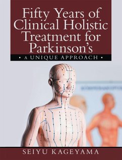 Fifty Years of Clinical Holistic Treatment for Parkinson's (eBook, ePUB)