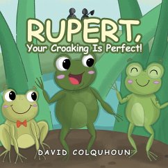 Rupert, Your Croaking Is Perfect! (eBook, ePUB) - Colquhoun, David