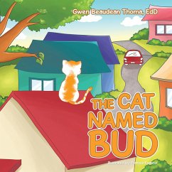 The Cat Named Bud (eBook, ePUB) - Thoma Edd, Gwen Beaudean