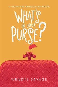 What's in Your Purse? (eBook, ePUB) - Savage, Wendye