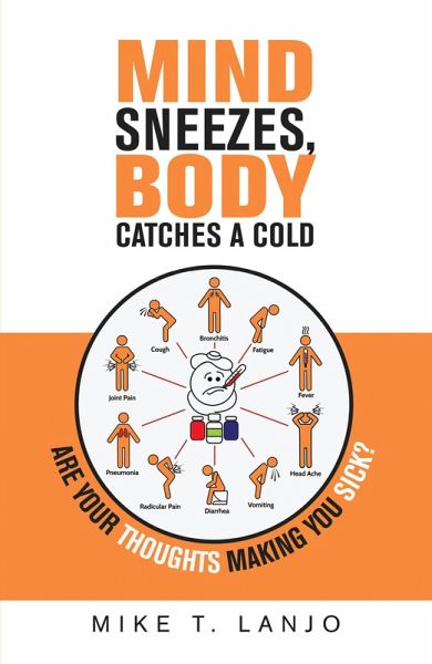 Mind Sneezes, Body Catches a Cold (eBook, ePUB) Mind Sneezes, Body Catches a Cold (eBook, ePUB)