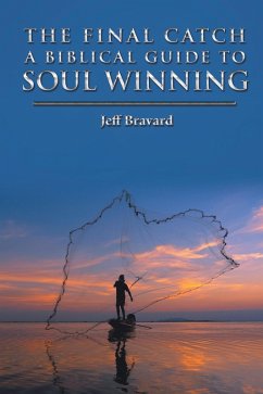 Cover The Final Catch a Biblical Guide to Soul Winning (eBook, ePUB)