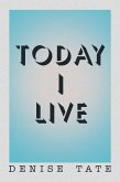 Today I Live (eBook, ePUB)