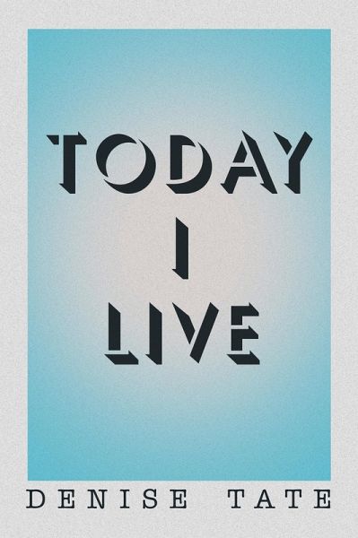 Today I Live (eBook, ePUB) Today I Live (eBook, ePUB)