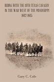 Riding with the 19Th Texas Cavalry in the War West of the Mississippi 1862-1865 (eBook, ePUB)