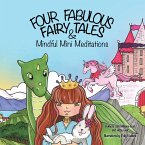 Four Fabulous Fairy Tales & Mindful Mini Meditations (eBook, ePUB)