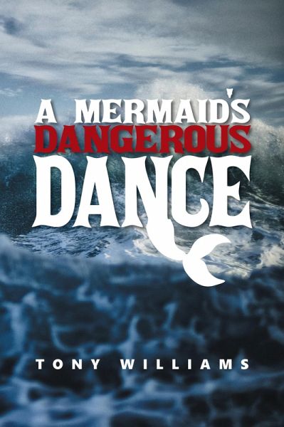 A Mermaid's Dangerous Dance (eBook, ePUB) A Mermaid's Dangerous Dance (eBook, ePUB)