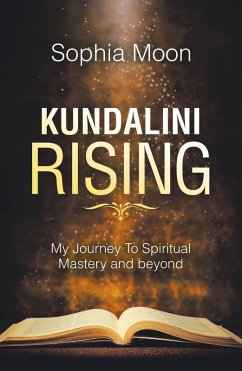 Kundalini Rising (eBook, ePUB) - Moon, Sophia