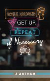 Fall Down, Get Up, Repeat If Necessary (eBook, ePUB)