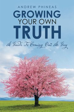 Growing Your Own Truth (eBook, ePUB) - Phineas, Andrew