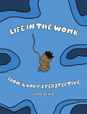 Life in the Womb from a Baby's Perspective (eBook, ePUB)
