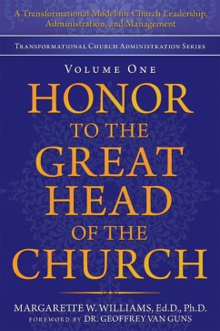 Honor to the Great Head of the Church (eBook, ePUB) - Williams Ed. D. Ph. D., Margarette W.