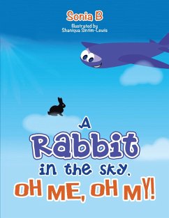 A Rabbit in the Sky, Oh Me, Oh My! (eBook, ePUB) - B, Sonia