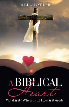A Biblical Heart (eBook, ePUB) - Chandler, Mjm