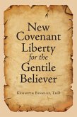 New Covenant Liberty for the Gentile Believer (eBook, ePUB)