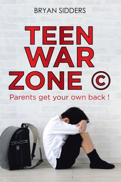 Teen War Zone © (eBook, ePUB) - Sidders, Bryan