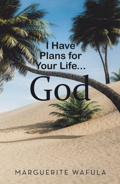 Cover I Have Plans for Your Life... God (eBook, ePUB)