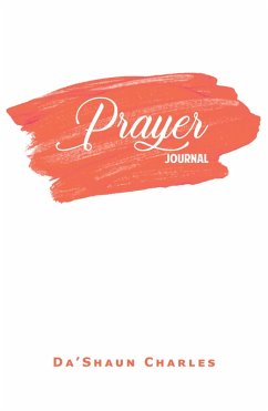 Prayer Journal (eBook, ePUB) - Charles, Da'Shaun